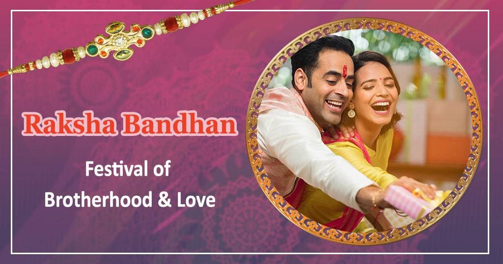 RakshaBandhan - Festival of Brotherhood & Love